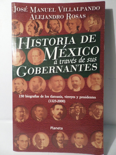 Historia De Mexico A Traves De Sus Gobernantes, Villalpando