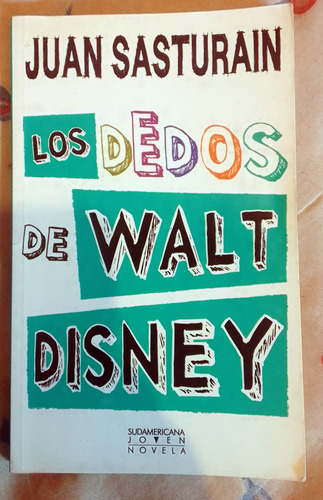 Los Dedos De Walt Disney Juan Sasturain