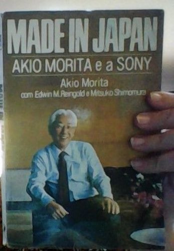 Livro Made In Japan Akio Morita E A Sony Akio Morita