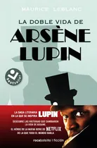 Comprar La Doble Vida De Arsene Lupin - Maurice Leblanc, de Leblanc, Maurice. Roca Editorial, tapa blanda en español, 2021