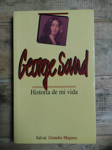 George Sand. Historia De Mí Vida. Salvat