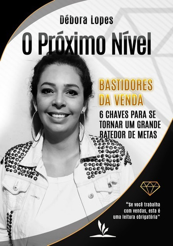 O Próximo Nível: Bastidores De Venda, De Débora Lopes. Série Não Aplicável, Vol. 1. Editora Clube De Autores, Capa Mole, Edição 1 Em Português, 2021