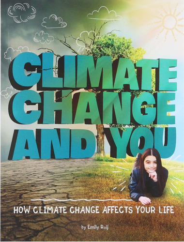 Climate Change And You: How Climate Change Affects Y
