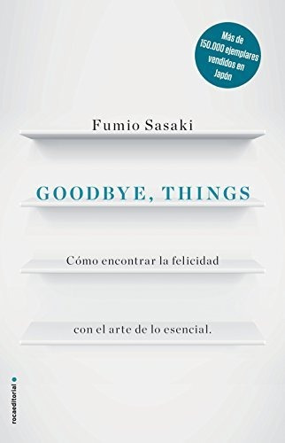 Libro : Goodbye, Things Como Encontrar La Felicidad Con El.