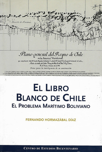 El Libro Blanco De Chile. El Problema Marítimo Boliviano