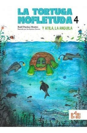 Libro: La Tortuga Mofletuda Y Atila, La Anguila - Raúl  Dueñ