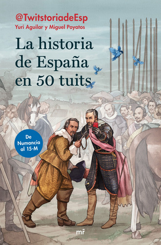 La Historia De Espana En 50 Tuits - Aguilar Sanz Yuri Poyato