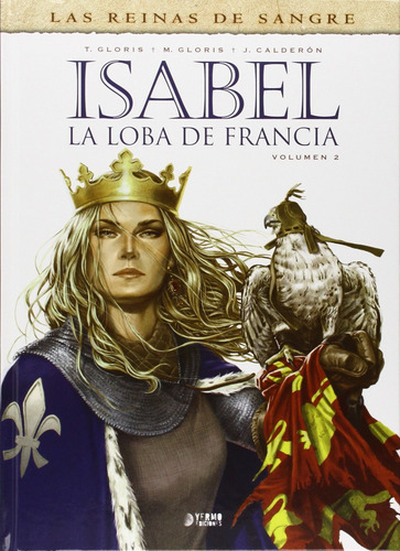 Isabel: La Loba De Francia 2 - Gloris, T