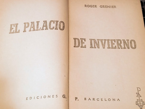 El Palacio De Invierno - Roger Grenier - Ediciones G.p.