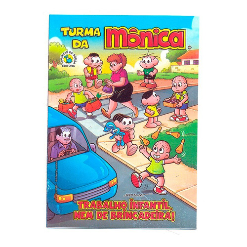 Trabalho Infantil Nem De Brincadeira! Turma Da Mônica 