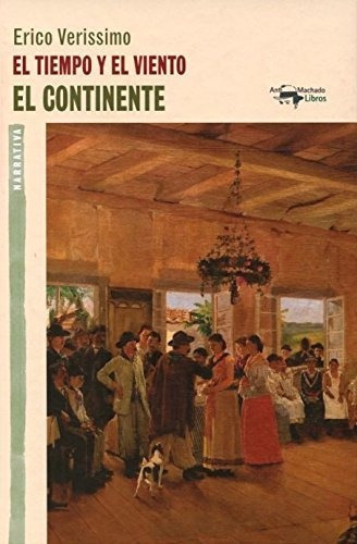 Tiempo Y El Viento, El. El Continente, De Verissimo, Erico. Editorial Machado Grupo Distribuciàn En Español