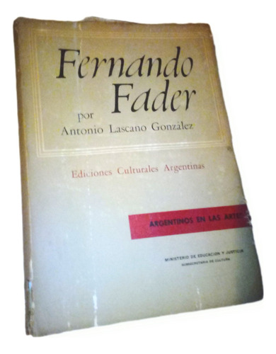 Antiguo Libro Fernando Fader X Antonio Lascano Gonzalez 1966