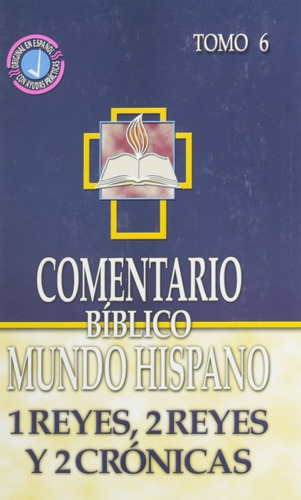 Comentario Biblico Mundo Hispano: Tomo 6 1y2 Reyes 2 Crón