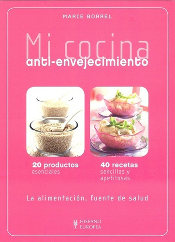 Mi Cocina Anti - Envejecimiento, De Borrel Marie. Editorial Hispano-europea, Tapa Blanda En Español, 2011