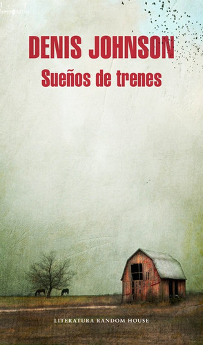 SueÃÂ±os de trenes, de Johnson, Denis. Editorial Literatura Random House, tapa blanda en español