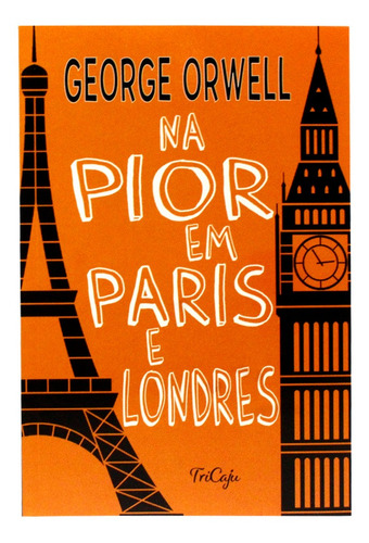 Livro Na Pior Em Paris E Londres George Orwell, Melhor Preço