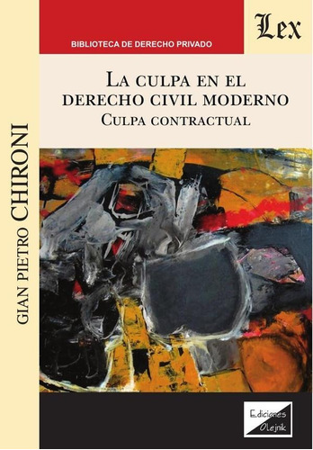 Culpa En El Derecho Civil Moderno. Culpa Contractual - Gi...