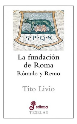 Fundacion De Roma    La - Romulo Y Remo - Fundacion