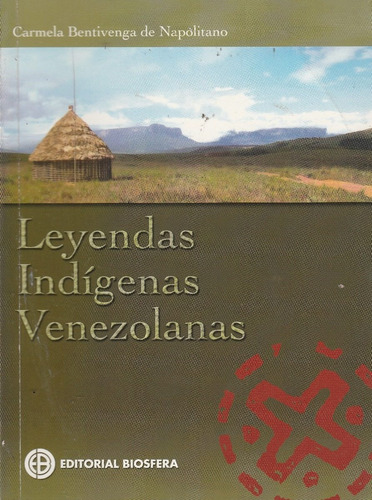 Leyendas Indigenas De Venezuela Carmela Bentivenga 