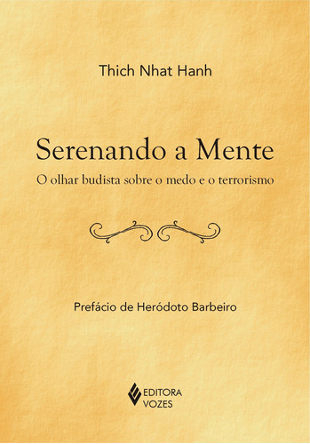 Serenando a mente: O olhar budista sobre o medo e o terrorismo, de Hanh, Thich Nhat. Editora Vozes Ltda., capa mole em português, 2007