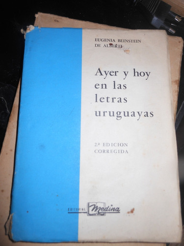 * E Beinstein De Alberti -ayer Y Hoy En Las Letras Uruguayas