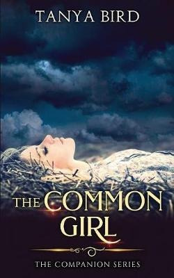The Common Girl - Tanya Bird