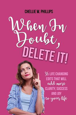 Libro When In Doubt, Delete It!: 36 Life Changing Edits T...