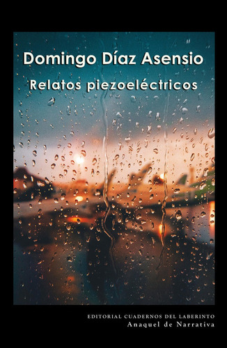 Relatos Piezoelectricos, De Diaz Asensio, Domingo. Editorial Cuadernos Del Laberinto En Español