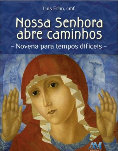 Nossa Senhora abre caminhos, de Erlin, Padre Luís. Editora Ação Social Claretiana, capa mole em português, 2016
