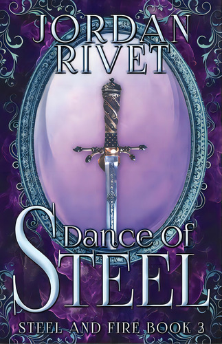 Dance Of Steel, De Rivet, Jordan. Editorial Createspace, Tapa Blanda En Inglés