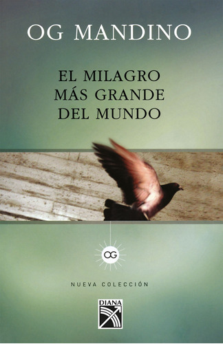 El milagro más grande del mundo, de Mandino, Og. Serie Fuera de colección Editorial Diana México, tapa blanda en español, 2011