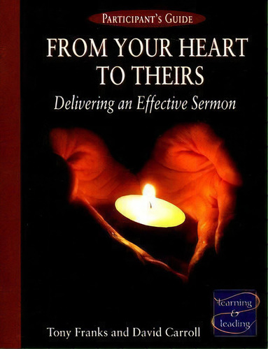 From Your Heart To Theirs, De Tony Franks. Editorial Discipleship Resources, Tapa Blanda En Inglés