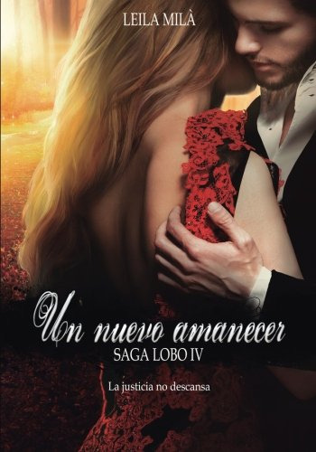 Un Nuevo Amanecer: Saga Lobo Iv: Volume 4