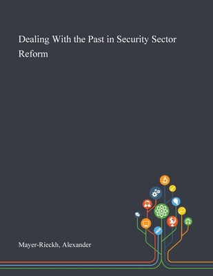 Libro Dealing With The Past In Security Sector Reform - M...
