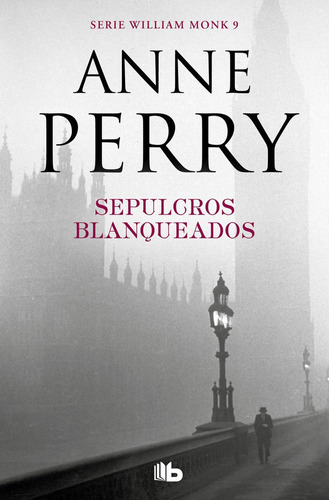 Sepulcros Blanqueados (detective William Monk 9), De Perry, Anne. Editorial B De Bolsillo (ediciones B), Tapa Blanda En Español