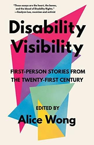 Disability Visibility: First-person Stories From The Twenty-