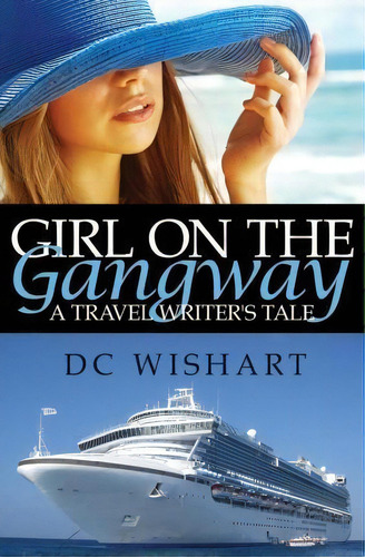 Girl On The Gangway, De Dc Wishart. Editorial Cruise Plus Publishing, Tapa Blanda En Inglés