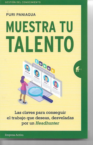 Muestra Tu Talento, Las Claves Para Conseguir El Trabajo....