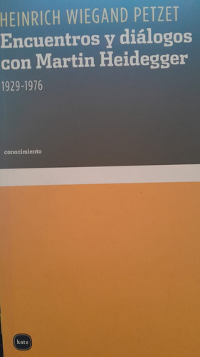 Heinrich Petzet - Encuentros Y Diálogos Con Martin Heidegger (Usado)