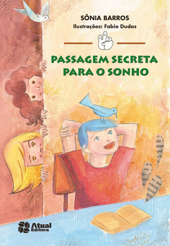 Passagem secreta para o sonho, de Barros, Sônia. Série Mindinho e seu vizinho Editora Somos Sistema de Ensino em português, 2013