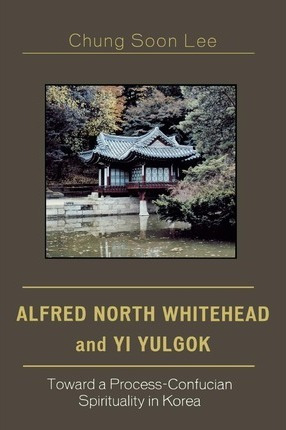 Libro Alfred North Whitehead And Yi Yulgok - Chung Soon Lee