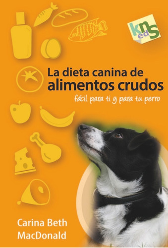 Libro La Dieta Canina De Alimentos Crudos - Macdonald, Ca...