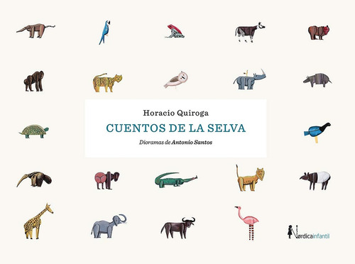 Cuentos De La Selva - Ilustrado - Tapa Dura - Horacio Quirog