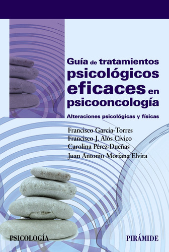 Guía de tratamientos psicológicos eficaces en psicooncología, de García- Torres, Francisco. Serie Psicología Editorial PIRAMIDE, tapa blanda en español, 2016