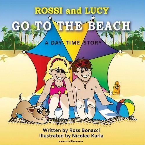 Rossi And Lucy Go To The Beach, De Ross Bonacci. Editorial Way Soul, Tapa Blanda En Inglés