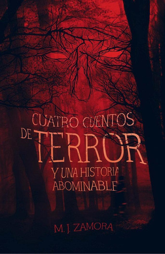 Cuatro Cuentos De Terror Y Un Relato Abominable - Zamora ...