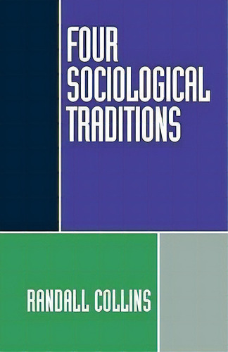 Four Sociological Traditions, De Randall Collins. Editorial Oxford University Press Inc, Tapa Blanda En Inglés