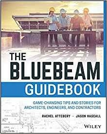 The Bluebeam Guidebook Gamechanging Tips And Stories For Arc