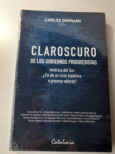 Libro.  Claroscuro De Los Gobiernos Progresistas - Carlos Om