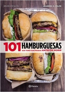 Imagen 1 de 2 de 101 Hamburguesas Que Tenés Que Probar Antes De Morir